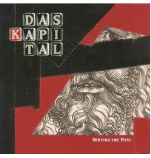 Das Kapital - Denying the West