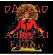 Das Rad - Adios al Futuro