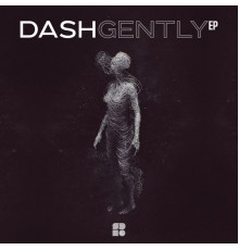 Dash - Gently