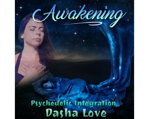 Dasha Love - Awakening (Psychedelic Integration)