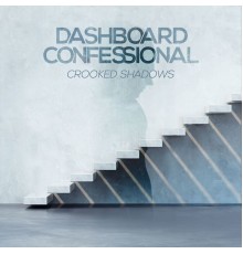 Dashboard Confessional - Crooked Shadows