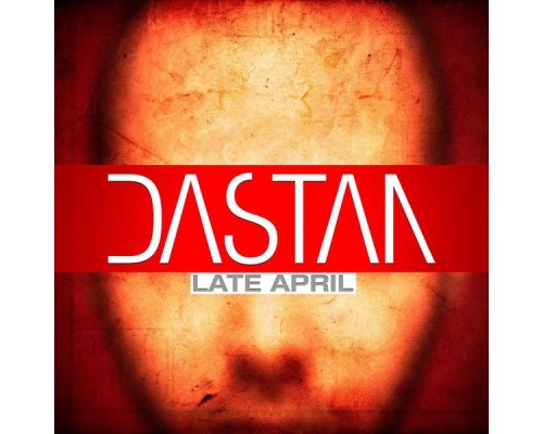 Dastan - Late April