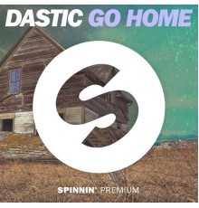 Dastic - Go Home