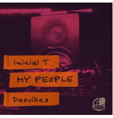 Dasvibes, Initial T - My People