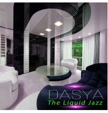 Dasya - The Liquid Jazz