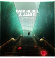 Data Rebel & Jani R - Gateways