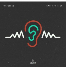 Dateless - Ear 4 This EP