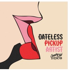 Dateless - Pickup Artist (Original Mix)