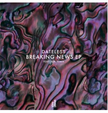 Dateless - Breaking News EP