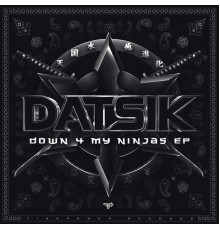 Datsik - Down 4 My Ninjas