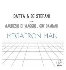 Datta & De Stefani - Megatron Man