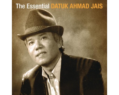 Datuk Ahmad Jais - The Essential