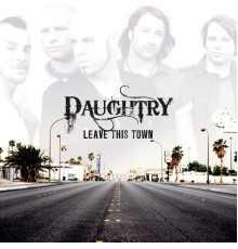 Daughtry - Leave This Town