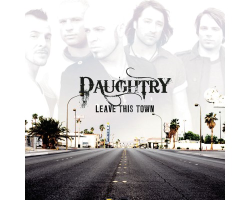 Daughtry - Leave This Town