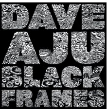 Dave Aju - Black Frames