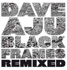 Dave Aju - Black Frames Remixed