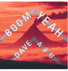 Dave Aju - Boom Yeah