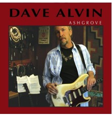 Dave Alvin - Ashgrove