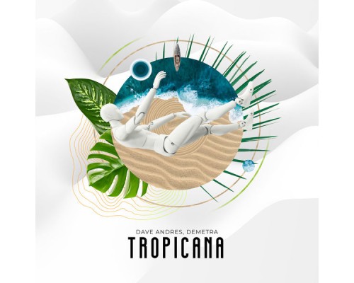 Dave Andres, Demetra - Tropicana