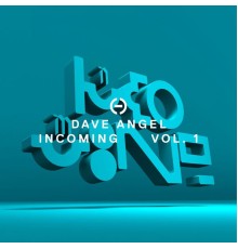 Dave Angel - Incoming, Vol. 1