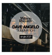 Dave Angelo - Sublimation