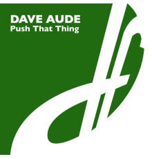 Dave Audé - Push That Thing