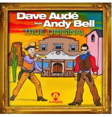 Dave Audé - True Original