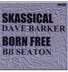 Dave Barker & BB Seaton - Skassical