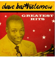 Dave Bartholomew - Greatest Hits