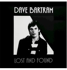 Dave Bartram - Lost and Found
