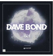 Dave Bond - Ara