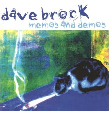 Dave Brock - Memos and Demos