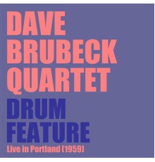 Dave Brubeck Quartet - Drum Feature - Live in Portland (1959) (Dave Brubeck Quartet)