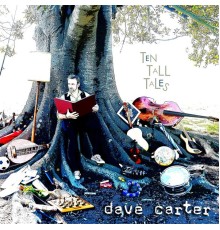 Dave Carter - Ten Tall Tales