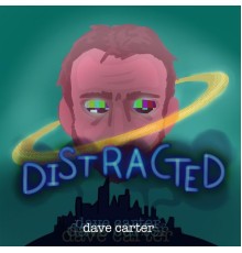 Dave Carter - Distracted