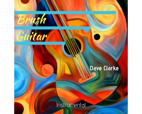 Dave Clarke - Brush Guitar