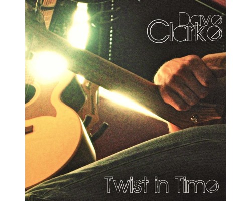 Dave Clarke - Twist in Time