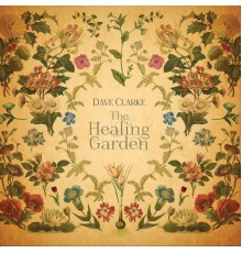 Dave Clarke - The Healing Garden