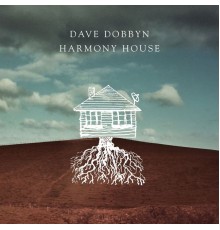 Dave Dobbyn - Harmony House