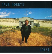 Dave Dobbyn - Loyal