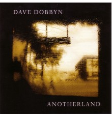 Dave Dobbyn - Anotherland