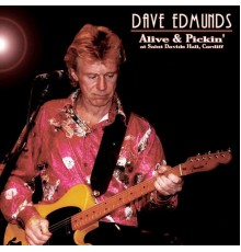 Dave Edmunds - Alive & Pickin'