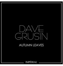 Dave Grusin - Autumn Leaves