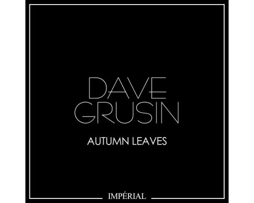 Dave Grusin - Autumn Leaves