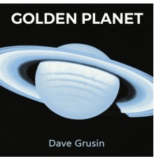 Dave Grusin - Golden Planet