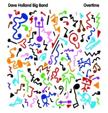 Dave Holland Big Band - Overtime