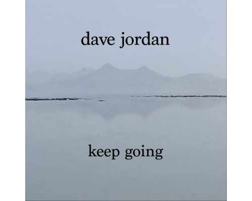 Dave Jordan - Keep Going Dave Jordan - Keep Going