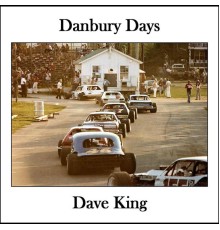 Dave King - Danbury Days