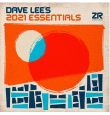 Dave Lee - Dave Lee's 2021 Essentials