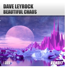 Dave Leyrock - Beautiful Chaos